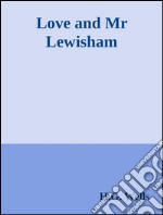 Love and Mr Lewisham. E-book. Formato EPUB ebook