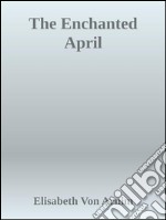 The enchanted april. E-book. Formato Mobipocket