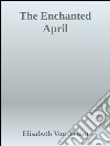 The enchanted april. E-book. Formato EPUB ebook