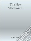 The new Machiavelli. E-book. Formato Mobipocket ebook