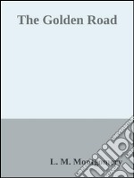 The golden road. E-book. Formato Mobipocket ebook