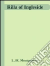 Rilla of Ingleside. E-book. Formato EPUB ebook di L. M. Montgomery