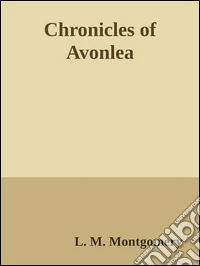 Chronicles of Avonlea. E-book. Formato Mobipocket ebook