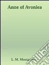 Anne of Avonlea. E-book. Formato Mobipocket ebook di L. M. Montgomery