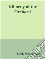 Kilmeny of the Orchard. E-book. Formato Mobipocket