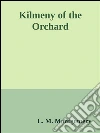 Kilmeny of the Orchard. E-book. Formato EPUB ebook di L. M. Montgomery