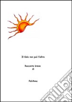 Il sole non può fallire. E-book. Formato EPUB