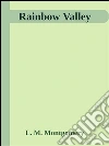 Rainbow valley. E-book. Formato Mobipocket ebook di L. M. Montgomery