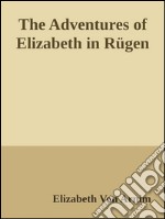 The adventures of Elizabeth in Rügen. E-book. Formato EPUB ebook