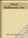 Windy McPherson's son. E-book. Formato EPUB ebook
