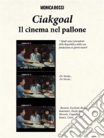 Ciakgoal - il cinema nel pallone. E-book. Formato EPUB ebook