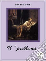 Il "problema". E-book. Formato Mobipocket ebook