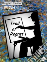 Trail of regret. E-book. Formato EPUB ebook