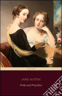 Pride and Prejudice (Centaur Classics) [The 100 greatest novels of all time - #4]. E-book. Formato Mobipocket ebook di Jane Austen