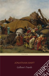 Gulliver's Travels (Centaur Classics) [The 100 greatest novels of all time - #30]. E-book. Formato EPUB ebook di Jonathan Swift