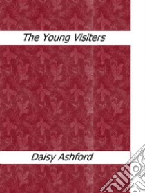 The young visiters. E-book. Formato Mobipocket ebook di Daisy Ashford