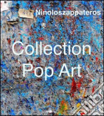 Catalog Work -  CollectionPopArt . E-book. Formato Mobipocket ebook di Nino Borzì in arte Ninoloszappateros