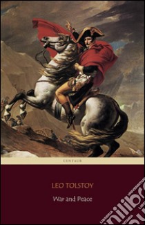 War and peace (Centaur Classics). The 100 greatest novels of all time #1. E-book. Formato EPUB ebook di Leo Tolstoy