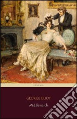 Middlemarch (Centaur Classics) [The 100 greatest novels of all time - #14]. E-book. Formato EPUB ebook