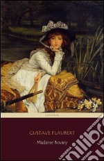 Madame Bovary (Centaur Classics) [The 100 greatest novels of all time - #18]. E-book. Formato EPUB ebook