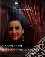 Ci sono posti molto più felici di questo. E-book. Formato EPUB ebook