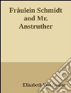 Fräulein Schmidt and Mr. Anstruther. E-book. Formato EPUB ebook