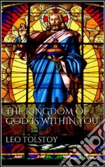 The kingdom of god is within you. E-book. Formato EPUB ebook