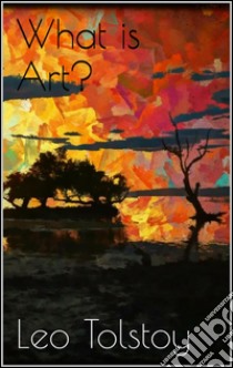 What is art?. E-book. Formato Mobipocket ebook di Leo Tolstoy