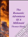 The romantic adventures of a milkmaid. E-book. Formato Mobipocket ebook