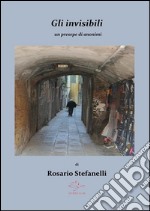 Gli invisibili, un presepe di anonimi. E-book. Formato EPUB ebook