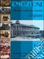 Emozioni - 100 Anni di Scuole Elementari a Cigliano Vol. 3. E-book. Formato EPUB ebook