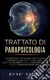 Trattato di parapsicologia. E-book. Formato EPUB ebook