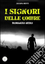 I signori delle ombre. E-book. Formato EPUB ebook