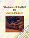 The secret of the reef. E-book. Formato Mobipocket ebook