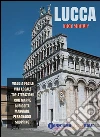 Lucca mon amour - Guida della città. E-book. Formato Mobipocket ebook di Redazione Informagiovani-italia