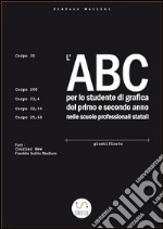 L'ABC per lo studente di grafica del primo e secondo anno nelle scuole professionali statali. E-book. Formato EPUB ebook