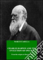 Charles Darwin and the evolution of species - From the origins to Darwinism. E-book. Formato Mobipocket ebook