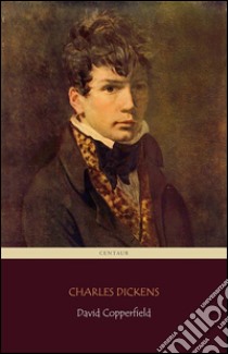 David Copperfield (Centaur Classics) [The 100 greatest novels of all time - #64]. E-book. Formato Mobipocket ebook di Charles Dickens