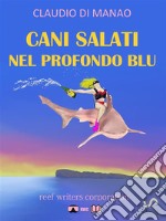 Cani salati nel profondo blu. E-book. Formato Mobipocket ebook