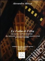 'Le Follie di Fillia'. E-book. Formato EPUB ebook