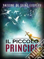 Il piccolo principe. Ediz. illustrata. E-book. Formato EPUB ebook