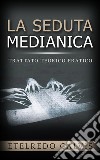 La seduta medianica - trattato teorico pratico. E-book. Formato EPUB ebook