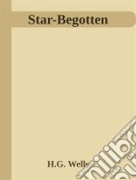 Star-Begotten. E-book. Formato EPUB ebook