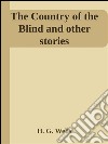 The country of the blind and other stories. E-book. Formato Mobipocket ebook