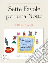 Sette favole per una notte. E-book. Formato EPUB ebook di Giordana Maugeri