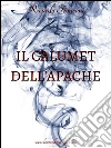 Il calumet dell'Apache. E-book. Formato PDF ebook di Ricardo Tronconi