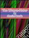 The woman-hater. E-book. Formato EPUB ebook di Charles Reade