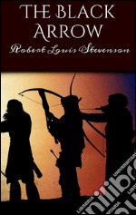 The black arrow: a tale of two roses. E-book. Formato EPUB ebook