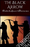 The black arrow: a tale of two roses. E-book. Formato EPUB ebook