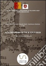 Il pitagorismo in Italia ieri e oggi. Atti del convegno, Roma 2005.. E-book. Formato Mobipocket ebook